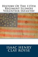 History Of The 115th Regiment Illinois Volunteer Infantry