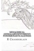 Menagerical Animalariumysterious Ponderosaeticalioness