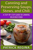 Canning and Preserving Soups, Stews, and Chili