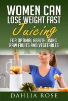 Women Can Lose Weight Fast Juicing