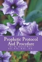 Prophetic Protocol & Procedure: Prophet/Prophetess