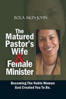 The Matured Pastor's Wife and Female Minister