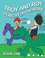 Troy and Roy Search For Treasure Book One