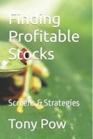 Finding Profitable Stocks: Screens & Strategies