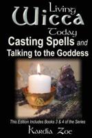 Casting Spells and Talking to the Goddess