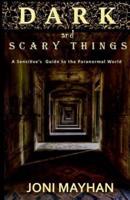 Dark and Scary Things