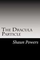 The Dracula Particle