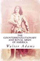 The Counterrevolutionary and Royal Army of America