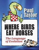 Where Birds Eat Horses