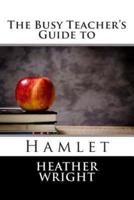 The Busy Teacher's Guide to Hamlet