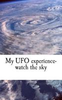 My UFO Experience-Watch the Sky