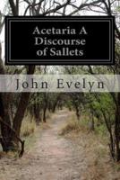 Acetaria A Discourse of Sallets