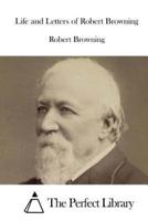 Life and Letters of Robert Browning