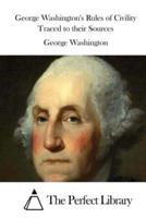 George Washington's Rules of Civility Traced to Their Sources