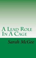 A Lead Role In A Cage