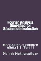 Fourier Analysis Simplified for Students