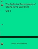 The Collected Screenplays of Chevy Nova Overdrive