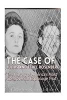 The Case of Julius and Ethel Rosenberg