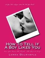 How To Tell If A Boy Really Likes You