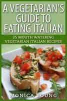 A Vegetarian's Guide to Eating Italian
