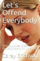Let's Offend Everybody