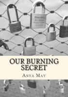 Our Burning Secret