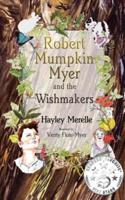 Robert Mumpkin Myer and the Wish Makers