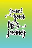 Journal Your Life's Journey