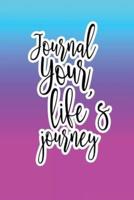 Journal Your Life's Journey