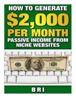 How to Generate $2000 Per Month Passive Income from Niche Websites
