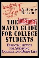 The Uncensored Mafia Guide for College Students