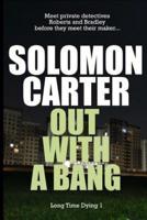 Out With a Bang - Long Time Dying Private Investigator Crime Thriller Series, Bo