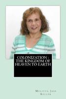 Colonization the Kingdom of Heaven to Earth