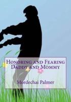 Honoring and Fearing Daddy and Mommy