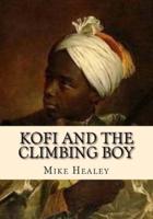 Kofi and the Climbing Boy