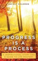 Progress Is a Process