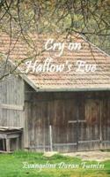 Cry on Hallow's Eve