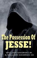The Possession Of Jesse!