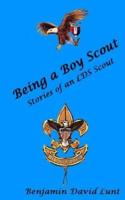 Being a Boy Scout: Stories of an LDS Scout
