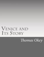 Venice and Its Story