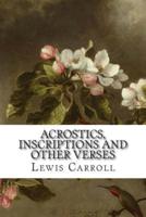 Acrostics, Inscriptions and Other Verses