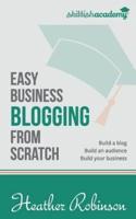 Easy Business Blogging from Scratch