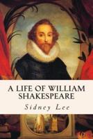 A Life of William Shakespeare