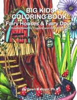 Big Kids Coloring Book: Fairy Houses and Fairy Doors: Double-Sided For Crayons & Colored Pencils