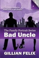 Bad Uncle (Family Portrait Book 5)