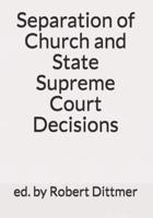 Separation of Church and State Supreme Court Decisions
