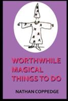 Worthwhile Magical Things To Do