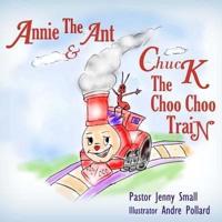 Annie The Ant and Chuck The Choo Choo Train