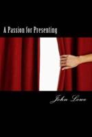 A Passion for Presenting