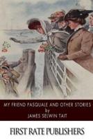 My Friend Pasquale and Other Stories